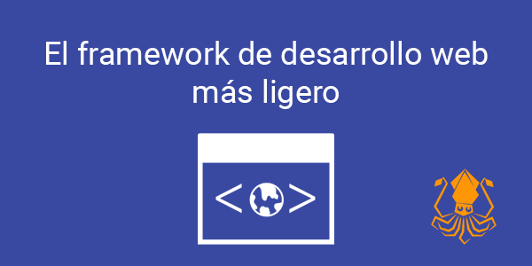 El framework de desarrollo web más ligero