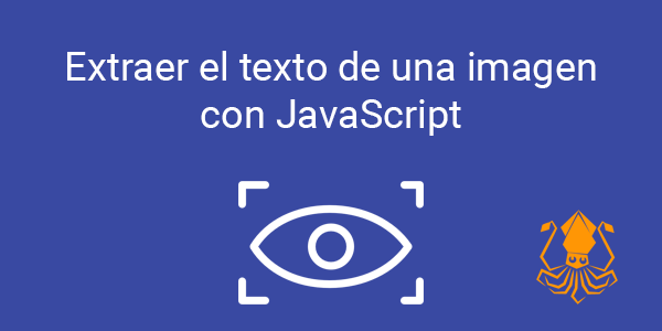 Extraer el texto de una imagen con JavaScript