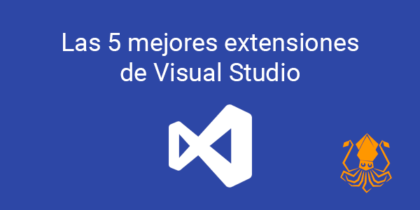 Las 5 mejores extensiones de Visual Studio