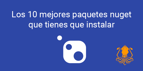 Los 10 mejores paquetes nuget que tienes que instalar